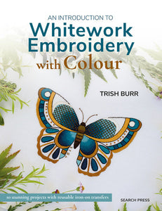 An Introduction to Whitework Embroidery with Colour  **Release 2/25/25