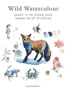 Wild Watercolour: Connect to the natural world through the art of painting  **Release 4/2/24