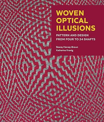 Woven Optical Illusions: Pattern and Design from Four to 24 Shafts   **Release 10/1/24