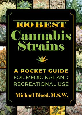 100 Best Cannabis Strains A Pocket Guide for Medicinal and Recreational Use