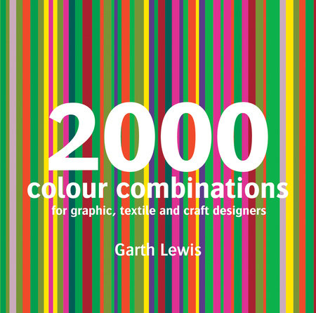 2000 Colour Combinations For Graphic, Web, Textile And Craft Designers