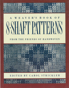 A Weaver's Book of 8 Shaft Patterns  **reprint due 9/10
