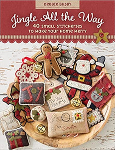 Jingle All the Way: 40 Small Stitcheries to Make Your Home Merry  **release 3/23