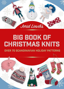 Jorid Linvik's Big Book of Christmas Knits: Over 70 Scandinavian Holiday Patterns