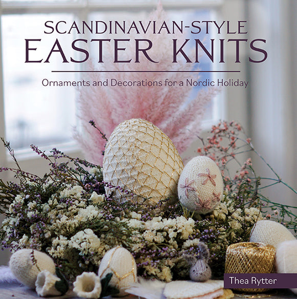 Scandinavian-Style Easter Knits Ornaments and Decorations for a Nordic Holiday