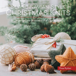 Scandinavian-Style Christmas Knits 27 Ornaments and Decorations for a Nordic Holiday
