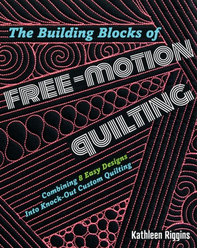 The Building Blocks of Free-Motion Quilting