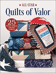 All Star Quilts of Valor : 25 Patriotic Patterns from Star Designers