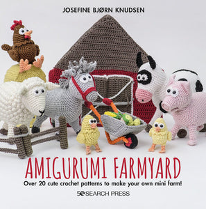 Amigurumi Farmyard OVER 20 CUTE CROCHET PATTERNS TO MAKE YOUR OWN MINI FARM!