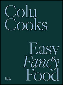 Colu Cooks Easy Fancy Food
