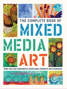 The Complete Book of Mixed Media Art