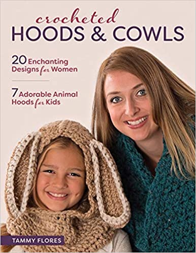 Crocheted Hoods and Cowls: 20 Enchanting Designs for Women 7 Adorable Animal Hoods for Kids