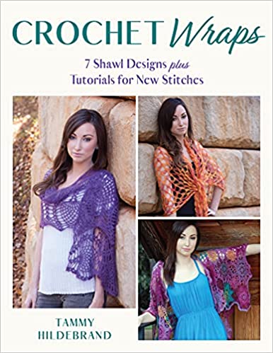 Crochet Wraps: 7 Shawl Designs plus Tutorials for New Stitches