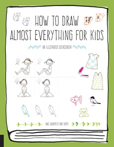 How to Draw Almost Anything for Kids