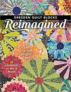 Dresden Quilt Blocks Reimagined