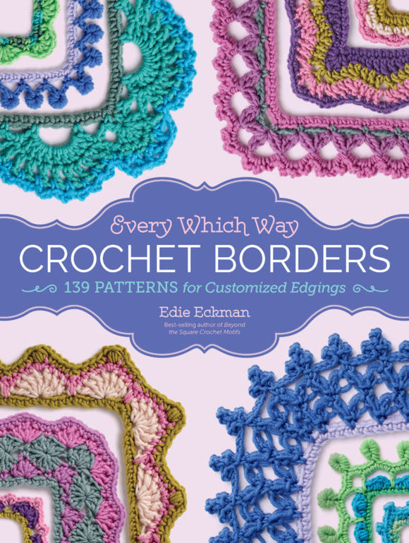 Every Which Way Crochet Borders (S)