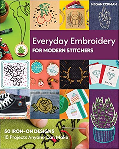 Everyday Embroidery for Modern Stitchers