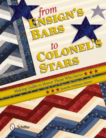 From Ensign's Bars to Colonel's Stars: Making Quilts to Honor Those Who Serve