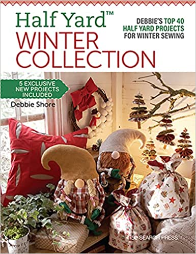 Half Yard™ Winter Collection: Debbie’s top 40 Half Yard projects for winter sewing