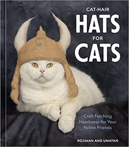 Cat-Hair Hats for Cats: Craft Fetching Headwear for Your Feline Friend