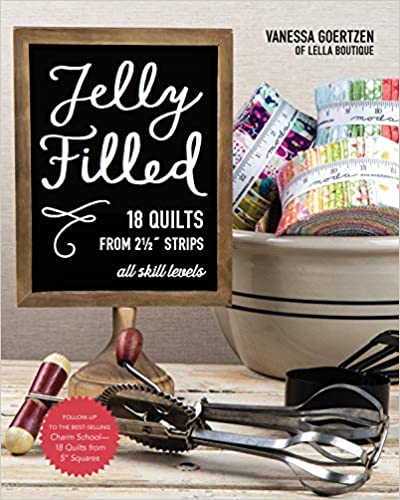 Jelly Filled―18 Quilts from 2 1/2'' Strips: All Skill Levels