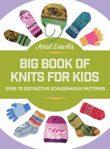 Jorid Linvik's Big Book of Knits for Kids