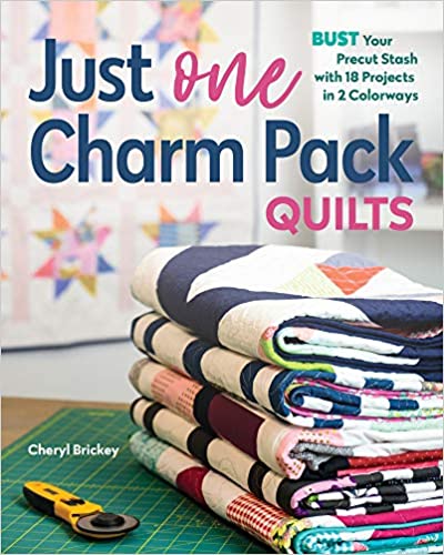 Just One Charm Pack Quilts: Bust Your Precut Stash with 18 Projects in 2 Colorways