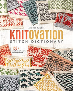 KnitOvation Stitch Dictionary: 150+ Modern Colorwork Knitting Motifs (out on reprint due 10/31/23)