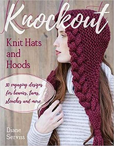 Knockout Knit Hats and Hoods: 30 Engaging Designs for Beanies, Tams, Slouches, and More