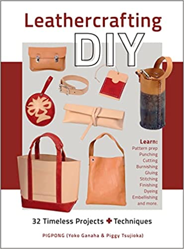 Leathercrafting DIY: 32 Timeless Projects Plus Techniques