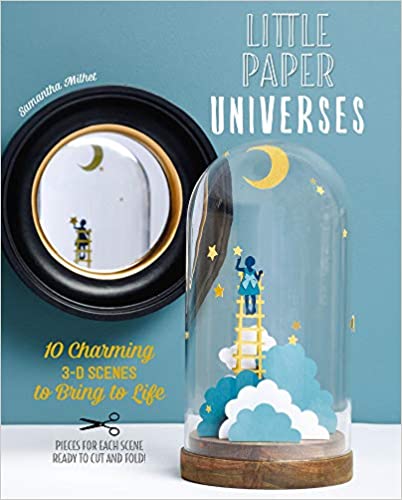 Little Paper Universes: 10 Charming 3-D Scenes to Bring to Life