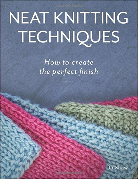 Neat Knitting Techniques: How to Create the Perfect Finish – Wholesale  Craft Books Easy