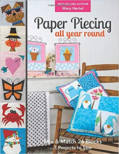 Paper Piecing All Year Round: Mix & Match 24 Blocks; 7 Projects to Sew