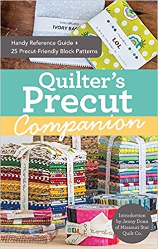Quilter's Precut Companion: Handy Reference Guide + 25 Precut-Friendly Block Patterns