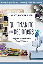 Quiltmaking for Beginners Handy Pocket Guide: Everything to Get You Started; Tips & Techniques