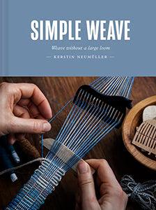 Simple Weave: Create beautiful pieces without a loom
