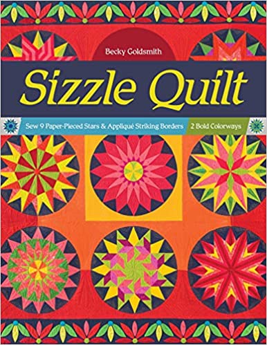 Sizzle Quilt: Sew 9 Paper-Pieced Stars & Appliqué Striking Borders; 2 Bold Colorways