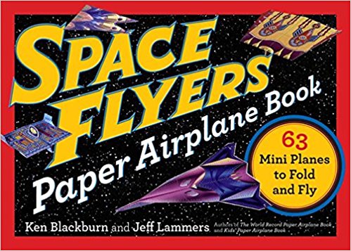Space Flyers Paper Airplane Book: 63 Mini Planes to Fold and Fly  (S)