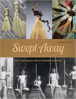 Swept Away: The Vanishing Art of Broom Making