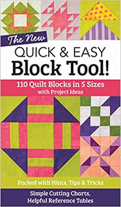 The NEW Quick & Easy Block Tool!: 110 Quilt Blocks in 5 Sizes with Project Ideas - Packed with Hints, Tips & Tricks - Simple Cutting Charts & Helpful Reference Tables