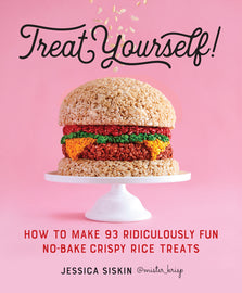 Treat Yourself!: How to Make 93 Ridiculously Fun No-Bake Crispy Rice Treats (S)