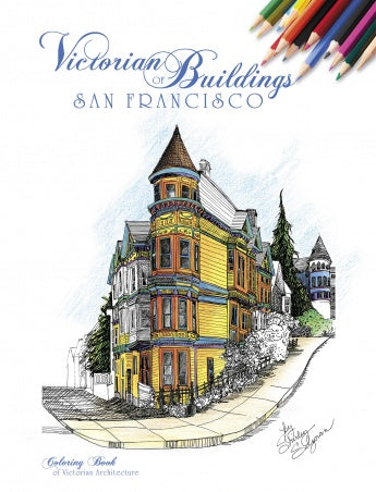 Victorian Buildings of San Francisco: A Coloring Book