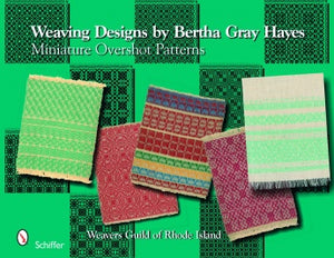 Weaving Designs by Bertha Gray Hayes: Miniature Overshot Patterns