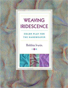 Weaving Iridescence: Color Play for the Handweaver