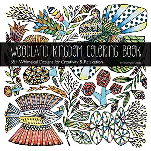 Woodland Kingdom Coloring Book by Toshiyuki Fukuda: 65+ Whimsical Designs for Creativity & Relaxation