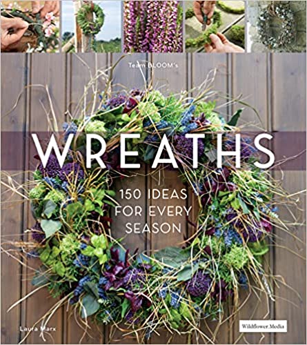 Wreaths: 150 Ideas for Every Season